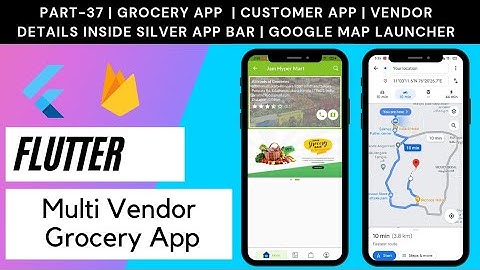 Flutter Multi Vendor Grocery App - Part 37 | Customer App  | Vendor Details  | Google Map launcher