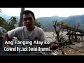 Ang Tanging Alay ko. covered by:Jack Daniel Uyammi/Subscribe👇👇👇