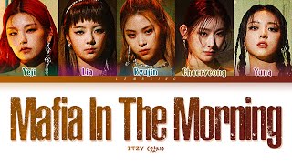 ITZY Mafia In the morning Lyrics (있지 마.피.아. In the morning 가사) [Color Coded Lyrics/Han/Rom/Eng]