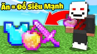 Minecraft, Nhưng Ăn Sẽ Cho Vật Phẩm Siêu Mạnh