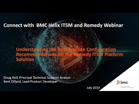 BMC Helix ITSM: Webinar - Understanding the Best Practice Configuration for the Remedy ITSM Platform