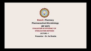 Pharmaceutical Microbiology | Evaluation of Efficiency of Sterilization Methods |