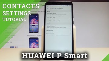 How to Manage Contacts in HUAWEI P Smart - Import / Export Contacts |HardReset.Info