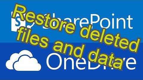 One Drive and Sharepoint - restore deleted files and data from version history