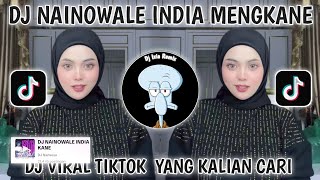 DJ NAINOWALE INDIA KANE VIRAL TIKTOK TERBARU 2025 YANG KALIAN CARI CARI-J NAINOWALE BY DJ NANSUYA