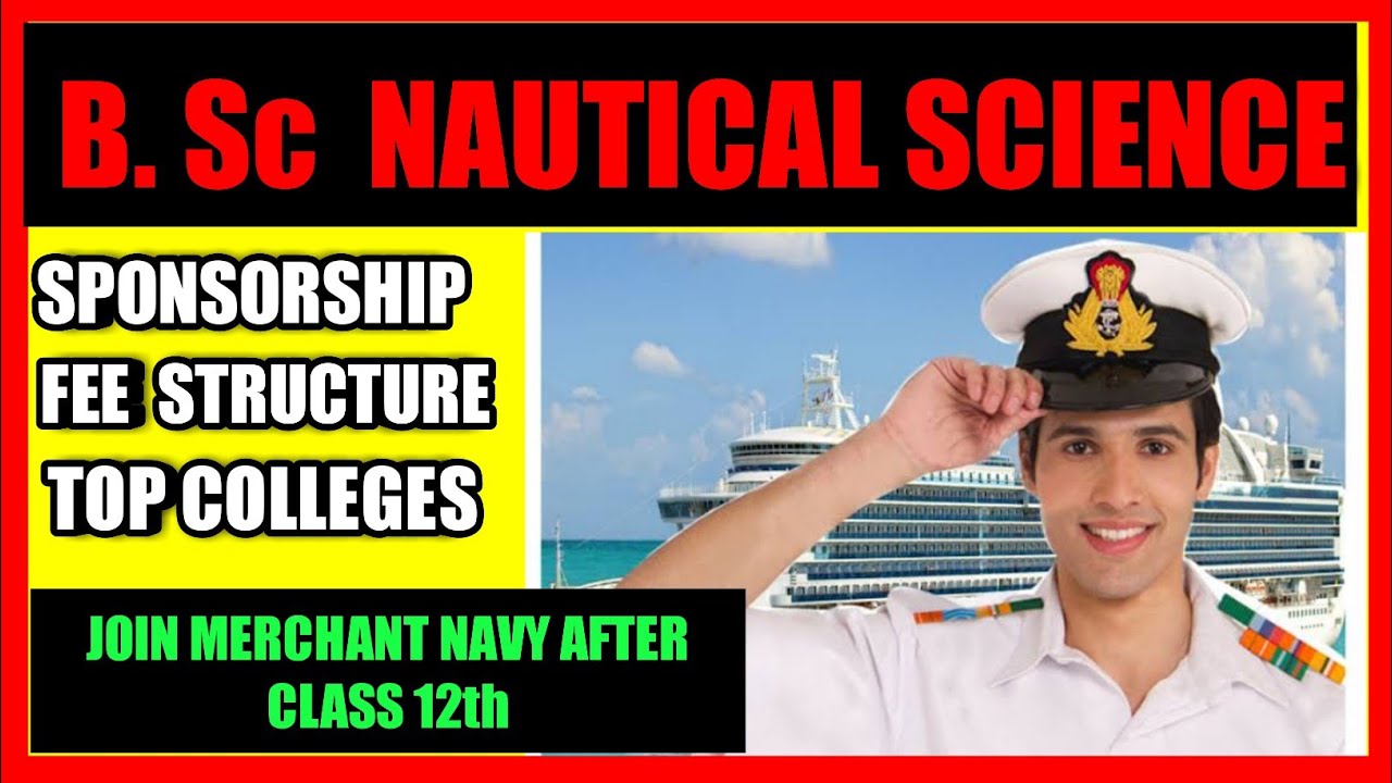Bsc nautical science course in merchant navy details fees salary