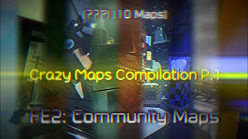 FE2: Community Maps | Crazy Maps Compilation (P.1) (10 Maps)