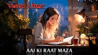 Aaj Ki Rat Slow Rebery Sachin Jigar Tanchi Baghi Stree 2 Tamany Bhatt Lofi Songs