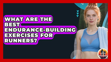 What Are the Best Endurance-Building Exercises for Runners? - All Sorts Of Running