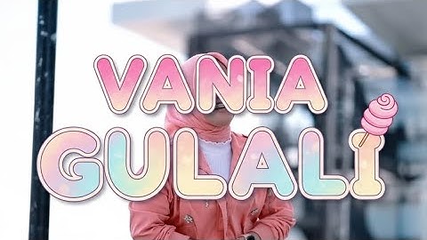 VANIA - GULALI (RHOMA IRAMA) | VIRAL VIDEO MUSIC 2025