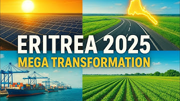 Eritrea’s Big Transformation: 15 Megaprojects Changing the Nation