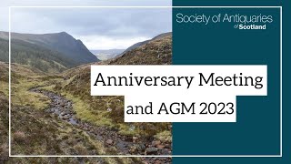 Anniversary Meeting and AGM 2023 by Society of Antiquaries of Scotland 255 views 5 months ago 1 hour, 36 minutes