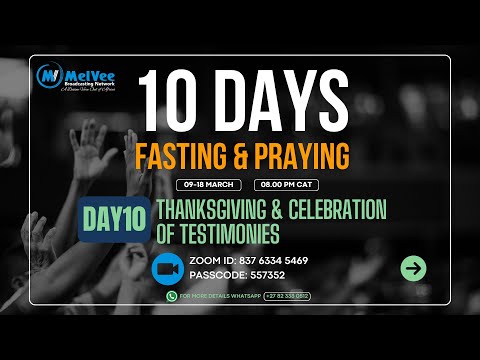 DAY 10 - FASTING & PRAYING Thanksgiving and Celebration of Testimonies