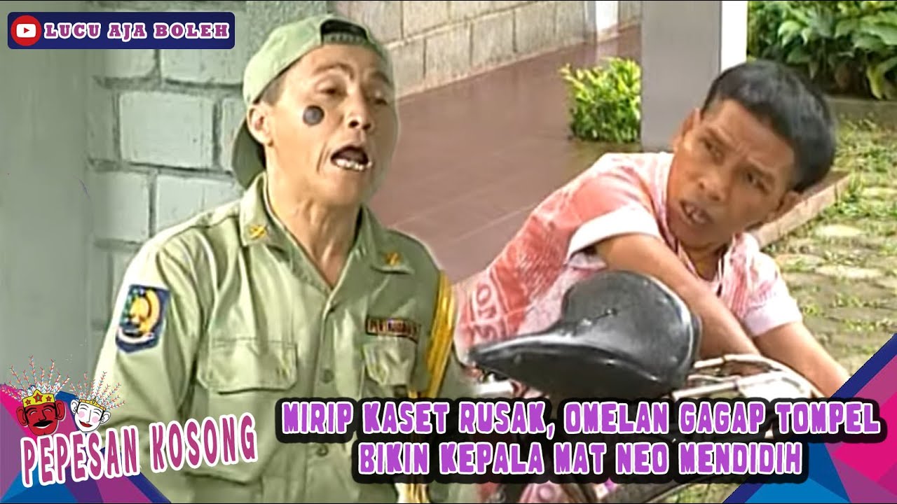 MIRIP KASET RUSAK, OMELAN GAGAP TOMPEL BIKIN KEPALA MAT NEO MENDIDIH - PEPESAN KOSONG