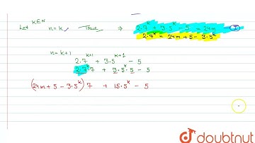 Prove the following by the principle of mathematical induction:\ 2. 7^n+3. 5^n-5 is divisible 24...