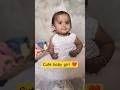 baby video 💞 #trendingshorts #viralshort #youtubeshorts #ytshorts #bornbabies #funnybabies #babygril