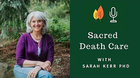 Sacred Death Care and the Deathwalker Archetype wi...