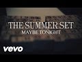 The Summer Set - Maybe Tonight