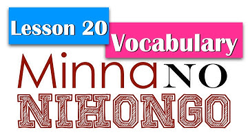 Learn Japanese | Minna No Nihongo Lesson 20 Vocabulary