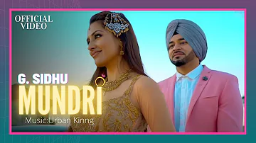 MUNDRI (Official Video) | G. Sidhu | Urban Kinng | Rupan Bal | Latest Punjabi Songs