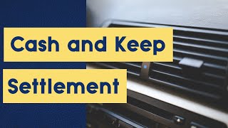Cash and Keep Settlement in California (with example!)