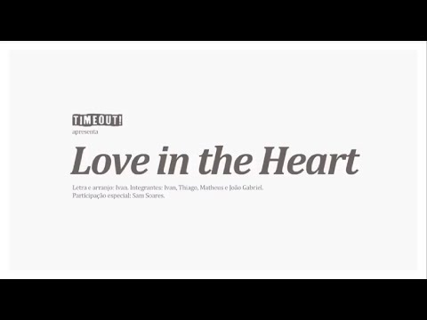 TIMEOUT | LOVE IN THE HEART (em casa)