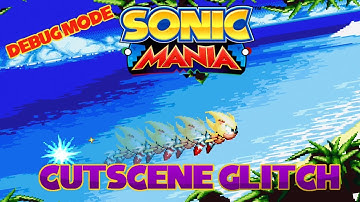 Sonic Mania Debug Cutscene Glitch Short