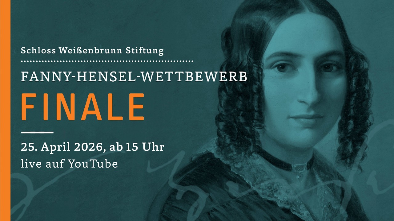 Finale des Fanny-Hensel-Wettbewerbs 2026 in Schloss Weissenbrunn