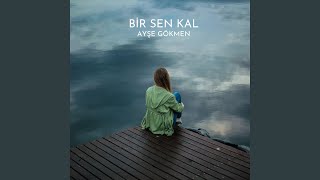 Bir Sen Kal