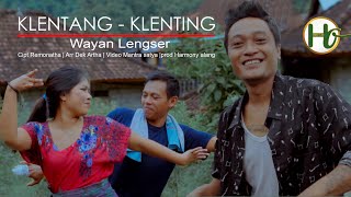 WAYAN LENGSER - KLENTANG KLENTING (official music video)