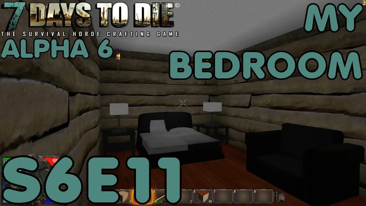 7 Days to Die Let's Play (Alpha 6/S-6) -E11- My Bedroom [Zombie Gameplay Commentary Tips Tutorial]