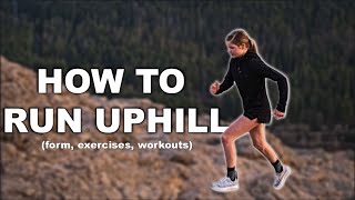 How To Run Uphill Faster || 5 Training Tips to INSTANTLY Improve Uphill Running