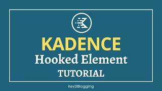Kadence Theme Tutorial: How to use Hooked Element in WordPress for customization