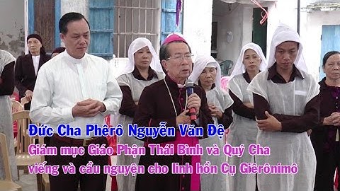Đền Thánh Bác Trạch: Đức Cha Phêrô Nguyễn Văn Đệ, Viếng Cầu Nguyện Cho Cụ Giêrônimô Phạm Văn Thiều