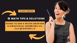 NCERT solutions for class 6 math Chapter-14 Practical Geometry Ex.14.2 Questions 1-5