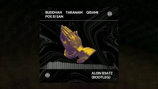 Poe Ei San   Buddhan Taranam Gisami  Ali3n B3atz Bootleg