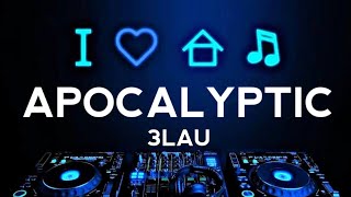 Apocalyptic - 3LAU(lyrics) | Treasury Beatz