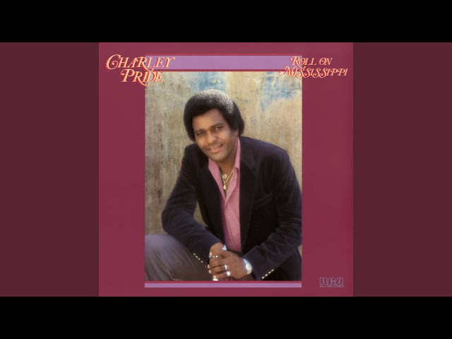 CHARLEY PRIDE - ROLL ON MISSISSIPPI