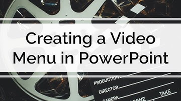 Creating a Video Menu in PowerPoint