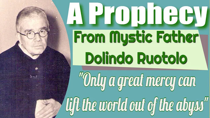 A Prophecy of Mystic Father Dolindo Ruotolo for To...