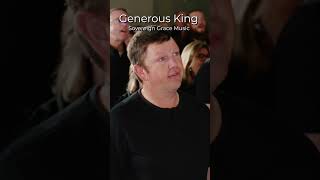 Generous King @SovereignGraceMusic  #choir #acappella #praiseandharmony