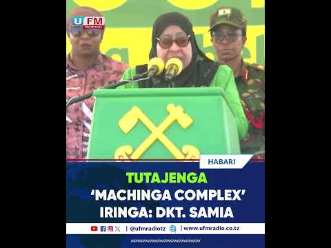 CCM YAAHIDI KUJENGA MACHINGA COMPLEX IRINGA