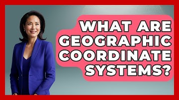 What Are Geographic Coordinate Systems? - The Geography Atlas