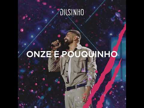 Dilsinho onze um pouquinho ao vivo áudio do dvd open house