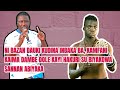 19 7 2025 Dubu 360 Naba Bahagon Ali Ka Oje Zasuyiman Damben Wata Guda Amma Ya Gudu Inji Aminu Na 19 7 2025 Dubu 360 Naba Bahagon Ali Ka Oje Zasuyiman Damben Wata Guda Amma Ya Gudu Inji Aminu Na