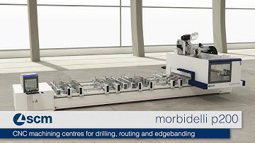 SCM - morbidelli p200 - CNC machining centres for drilling, routing and edgebanding