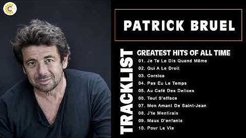 Patrick Bruel Best Of - Les Meilleurs Chansons de Patrick Bruel - Patrick Bruel Greatest Hits