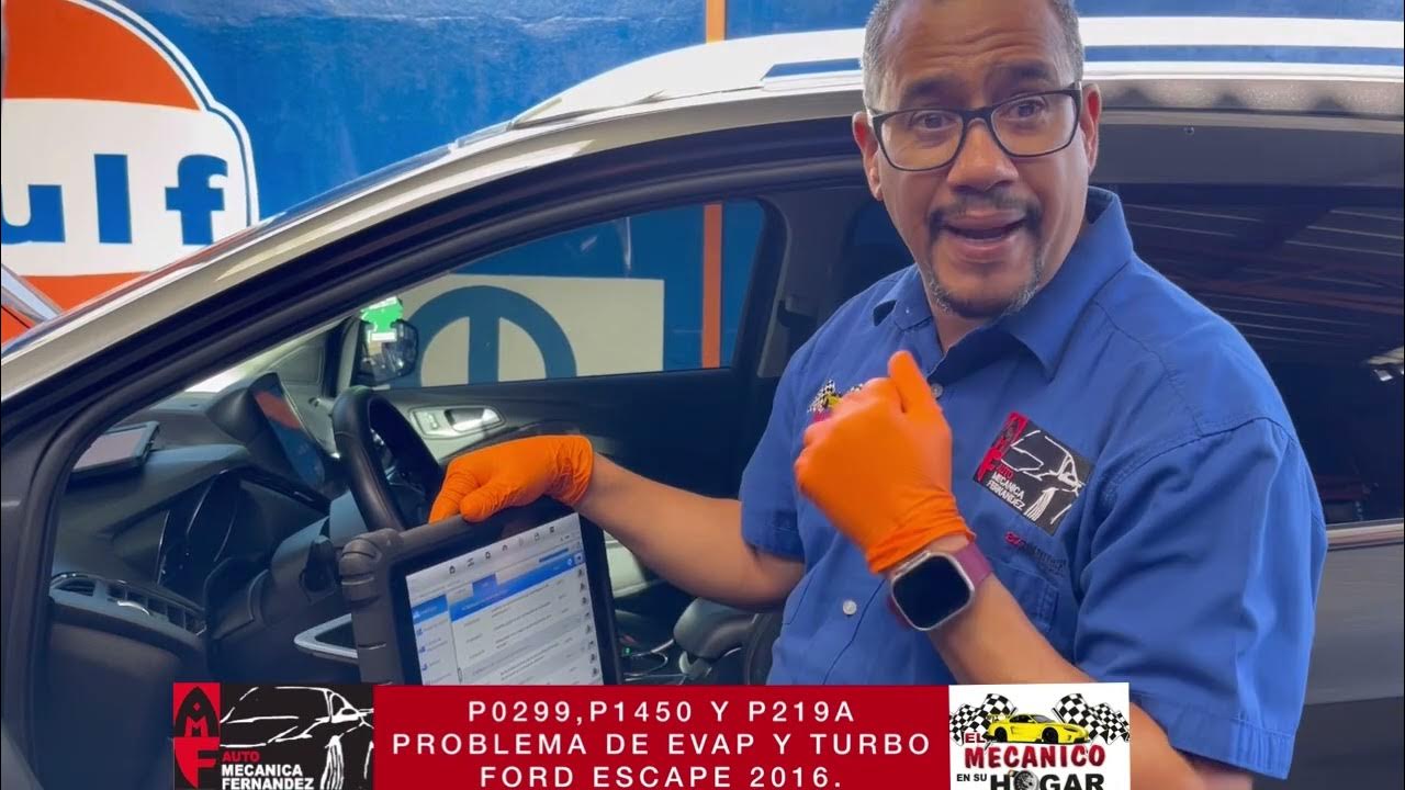 P0299 P1450 y P219A FORD ESCAPE 2016. PROBLEMA DE EVAP Y TURBO. - YouTube