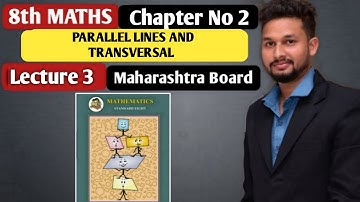 8th Maths | Chapter 2 | Parallel Lines & Transversal | Lecture 3 By Rahul sir Maharashtra Board