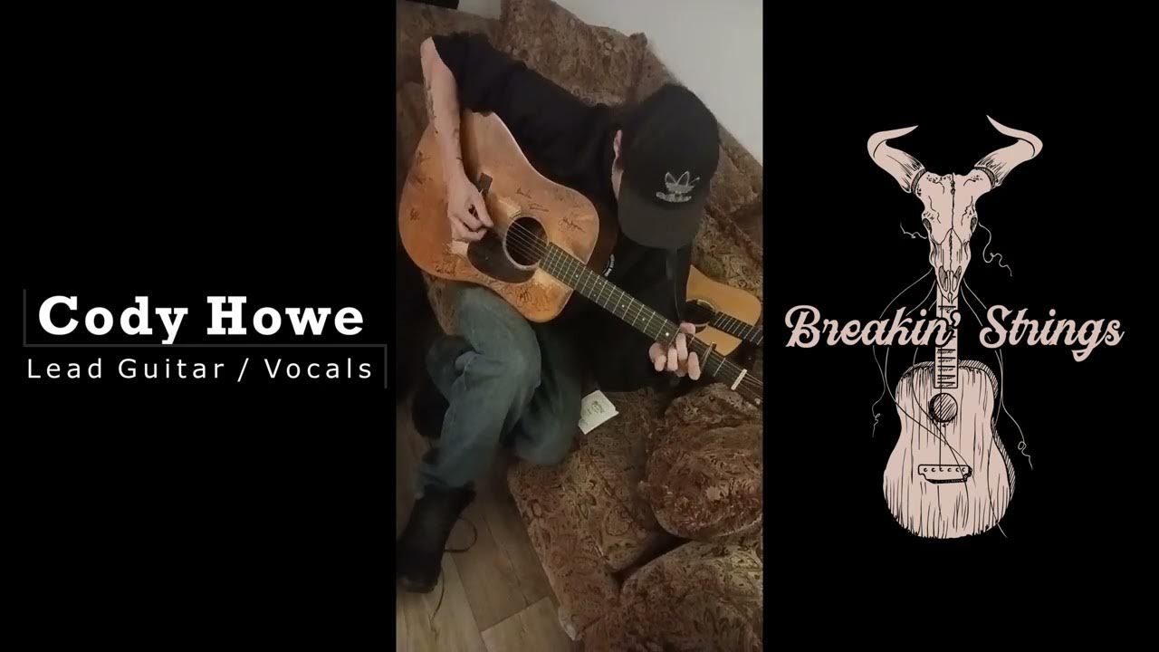 Breakin' Strings Introduces NEW Lead Guitar Player Cody Howe YouTube